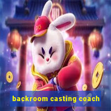 backroom casting coach